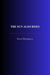 Icon image The Sun Also Rises