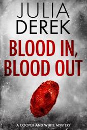Icon image Blood In, Blood Out: A free suspenseful mystery thriller