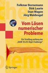 Icon image Vom Lösen numerischer Probleme: Ein Streifzug entlang der "SIAM 10x10-Digit Challenge"