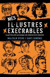 Icon image Més il·lustres execrables: La part fosca dels personatges més idolatrats de la humanitat