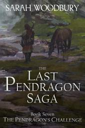 Icon image The Pendragon's Challenge (The Last Pendragon Saga Book 7)