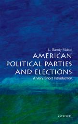 Icon image American Political Parties and Elections: A Very Short Introduction