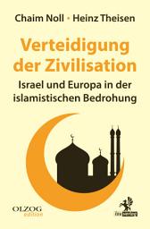 Icon image Verteidigung der Zivilisation: Israel und Europa in der islamistischen Bedrohung