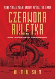 Icon image Czerwona ruletka. Wielkie pieniądze, władza i zemsta we współczesnych Chinach