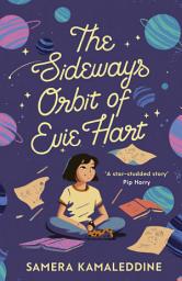 Icon image The Sideways Orbit of Evie Hart: Shortlisted for the 2024 CBCA Awards