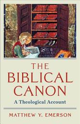 Icon image The Biblical Canon: A Theological Account