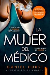 Icon image La mujer del médico: Un thriller trepidante y adictivo de suspense