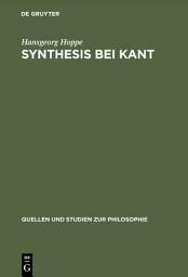 Icon image Synthesis bei Kant: Das Problem der Verbindung von Vorstellungen und ihrer Gegenstandsbeziehungen in der "Kritik der reinen Vernunft"