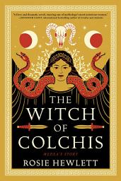 Icon image The Witch of Colchis: A Novel
