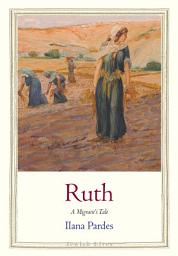 Icon image Ruth: A Migrant's Tale
