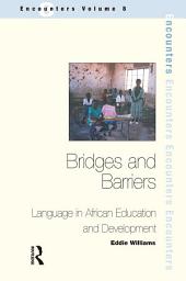Icon image Bridges and Barriers: Language in African Education and Development