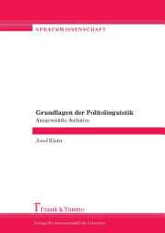 Icon image Grundlagen der Politolinguistik: Ausgewählte Aufsätze