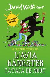 Icon image La increïble història de... - L'àvia gàngster ataca de nou