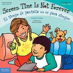 Icon image Screen Time Is Not Forever / El tiempo de pantalla no es para siempre