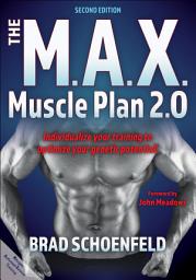 Icon image The M.A.X. Muscle Plan 2.0: Edition 2