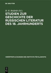 Icon image Studien zur Geschichte der russischen Literatur des 18. Jahrhunderts, [I]
