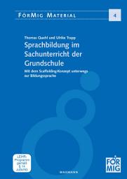 Icon image Sprachbildung im Sachunterricht der Grundschule: Mit dem Scaffolding-Konzept unterwegs zur Bildungssprache, Ausgabe 2