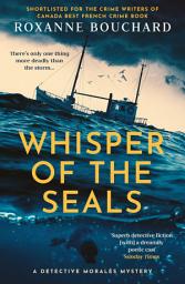 Icon image Whisper of the Seals: The nail-biting, chilling new instalment in the award-winning Detective Moralès series