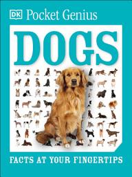 Icon image Pocket Genius: Dogs: Facts at Your Fingertips