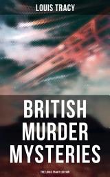 Icon image British Murder Mysteries - The Louis Tracy Edition