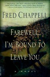 Icon image Farewell, I'm Bound to Leave You: A Novel
