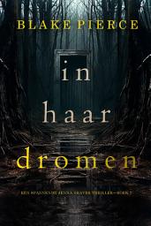 Icon image In Haar Dromen (Een Spannende Jenna Graves Thriller—Boek 7)