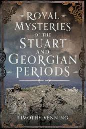 Icon image Royal Mysteries of the Stuart and Georgian Periods