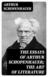 Icon image The Essays of Arthur Schopenhauer; The Art of Literature