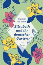 Icon image Elizabeth und ihr deutscher Garten: Neuausgabe
