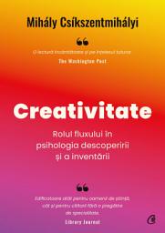 Icon image Creativitate: Rolul fluxului în psihologia descoperirii și a inventării