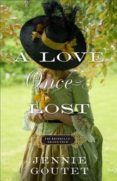 Icon image A Love Once Lost (The Bridwells' Grand Tour Book #1)