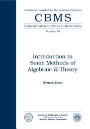 Icon image Introduction to Some Methods of Algebraic $K$-Theory