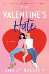Icon image The Valentine's Hate: An Enemies to Lovers/Fake Engagement Rom-Com