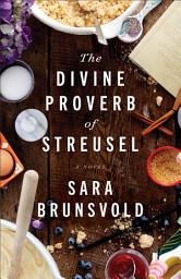 Icon image The Divine Proverb of Streusel: A Novel