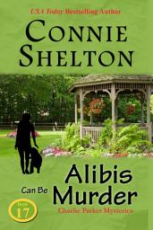 Icon image Alibis Can Be Murder: Charlie Parker Mysteries, Book 17