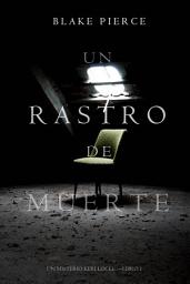 Icon image Un Rastro de Muerte: Un Misterio Keri Locke – Libro #1