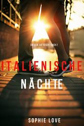Icon image Italienische Nächte (Buch 2 der Serie Die Liebe Auf Reisen)
