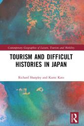 Icon image Tourism and Difficult Histories in Japan