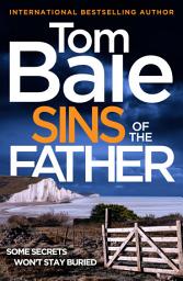 Icon image Sins of the Father: A heart-pounding thriller of buried secrets and deadly consequences from Tom Bale for 2026