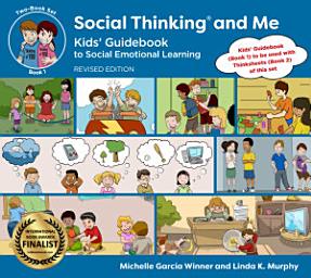 Icon image Social Thinking and Me: Kids’ Guidebook to Social Emotional Learning, Revised Edition
