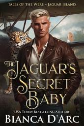 Icon image The Jaguar's Secret Baby