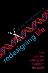 Icon image Redesigning Life: How genome editing will transform the world
