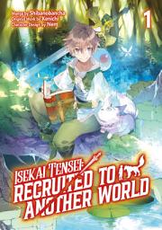 Icon image Isekai Tensei: Recruited to Another World (Manga)