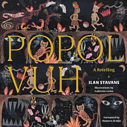 Icon image Popol Vuh: A Retelling