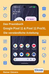 Icon image Das Praxisbuch Google Pixel 11 & Pixel 11 Pro/XL - Die verständliche Anleitung