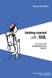 Icon image GETTING STARTED WITH SQL: Exercises with PhpMyAdmin and MySQL