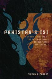 Icon image Pakistan's ISI: A Concise History of the Inter-Services Intelligence Directorate