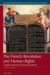 Icon image The French Revolution and Human Rights: A Brief History with Documents, Edition 2