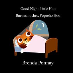 Icon image Good Night Little Hoo / Buenas noches, Pequeño Hoo