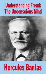 Icon image Understanding Freud: The Unconscious Mind